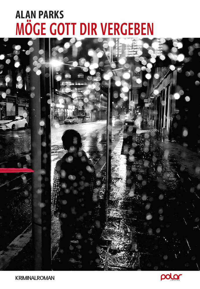 Alan Parks: Möge Gott dir vergeben Alan Parks: Möge Gott dir vergeben