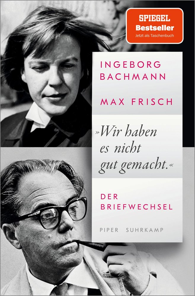 Ingeborg Bachmann / Max Frisch: "Wir haben es nicht gut gemacht" Ingeborg Bachmann / Max Frisch: "Wir haben es nicht gut gemacht"