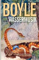 T.Coraghessan Boyle: Wassermusik T.Coraghessan Boyle: Wassermusik