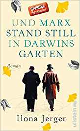 Ilona Jerger: Und Marx stand still in Darwins Garten Ilona Jerger: Und Marx stand still in Darwins Garten