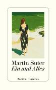 Martin Suter: Ein und Alles Martin Suter: Ein und Alles