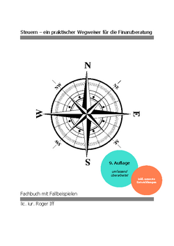 Roger Iff: Steuern - ein praktischer Wegweiser für die Finanzberatung - Fachbuch mit Fallbeispielen Roger Iff: Steuern - ein praktischer Wegweiser für die Finanzberatung - Fachbuch mit Fallbeispielen