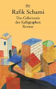 Rafik Schami: Das Geheimnis des Kalligraphen Rafik Schami: Das Geheimnis des Kalligraphen