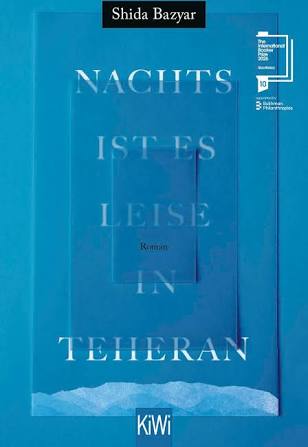 Shida Bazyar: Nachts ist es leise in Teheran Shida Bazyar: Nachts ist es leise in Teheran